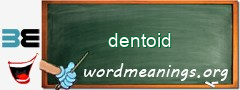 WordMeaning blackboard for dentoid